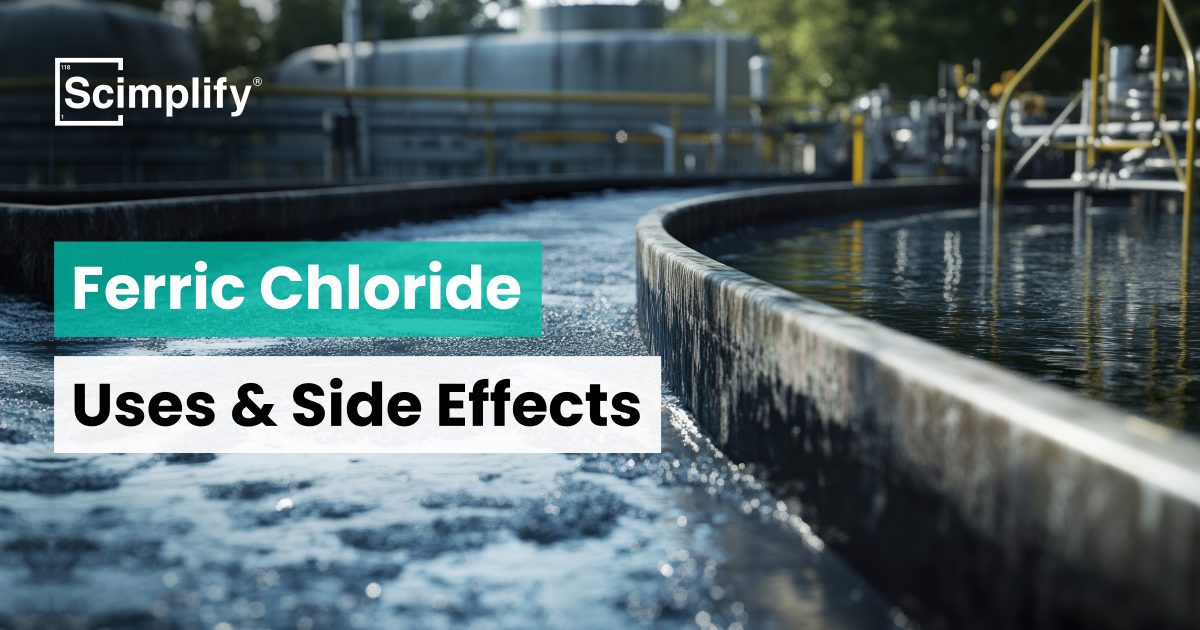Ferric Chloride Uses & Side Effects| Blogs |Scimplify