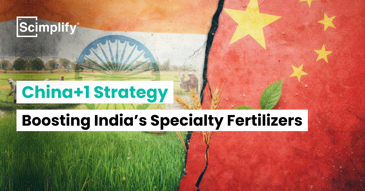 China+1 Strategy – Boosting India’s Specialty Fertilizer | Blogs | Scimplify