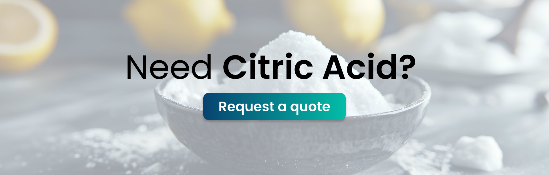 Need Citric Acid ? Request A quote 