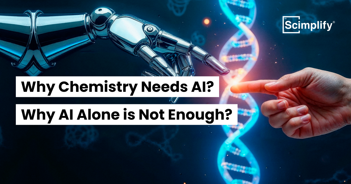 Chemistry Needs AI, But AI Alone Isn’t Enough| Blogs | Scimplify