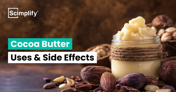 Cocoa Butter - Uses and side effects | Blogs | Scimplify