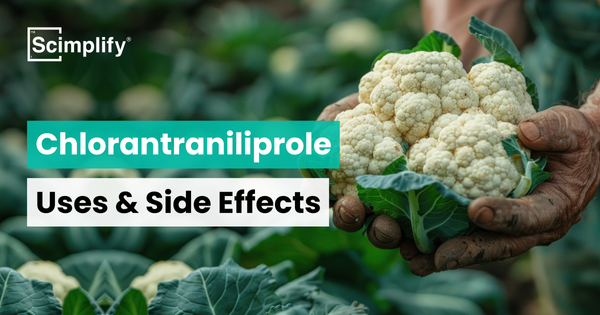 Chlorantraniliprole - Uses & Side Effects | Blogs | Scimplify