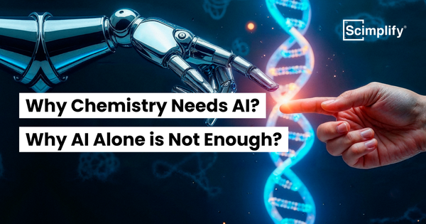 Chemistry Needs AI, But AI Alone Isn’t Enough| Blogs | Scimplify